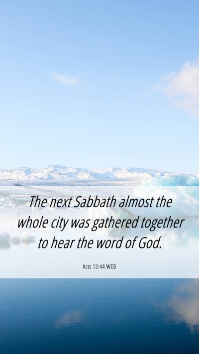 Picture 06 - Acts 13:44 WEB Mobile Phone Wallpaper - The next Sabbath almost the whole city was - Mobile Bible Verse Wallpaper