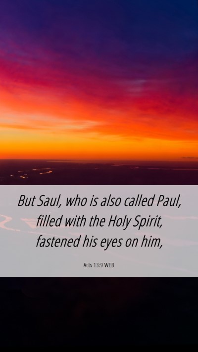 Picture 06 - Acts 13:9 WEB Mobile Phone Wallpaper - But Saul, who is also called Paul, filled with - Mobile Bible Verse Wallpaper