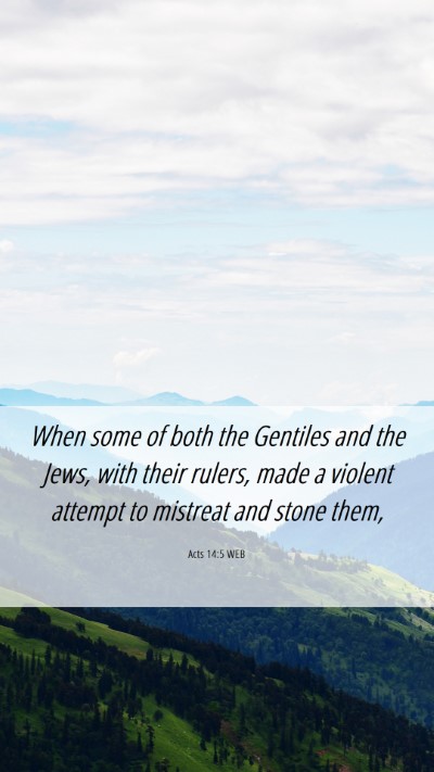 Picture 06 - Acts 14:5 WEB Mobile Phone Wallpaper - When some of both the Gentiles and the Jews, with - Mobile Bible Verse Wallpaper