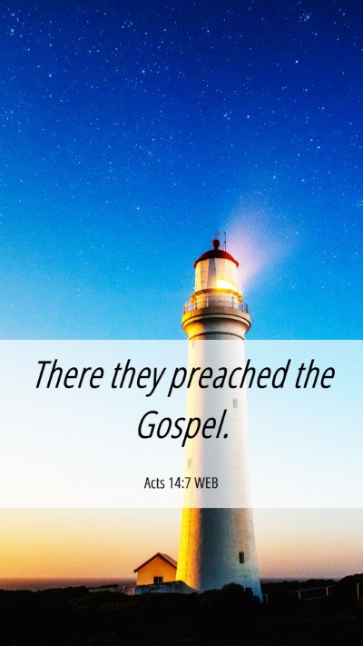Picture 06 - Acts 14:7 WEB Mobile Phone Wallpaper - There they preached the - Mobile Bible Verse Wallpaper