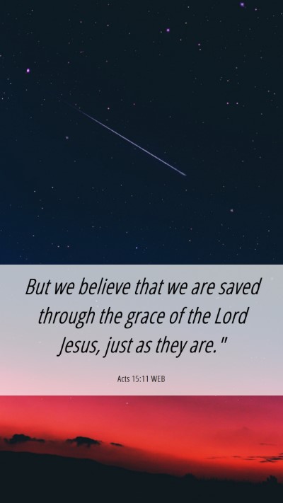 Picture 06 - Acts 15:11 WEB Mobile Phone Wallpaper - But we believe that we are saved through the - Mobile Bible Verse Wallpaper