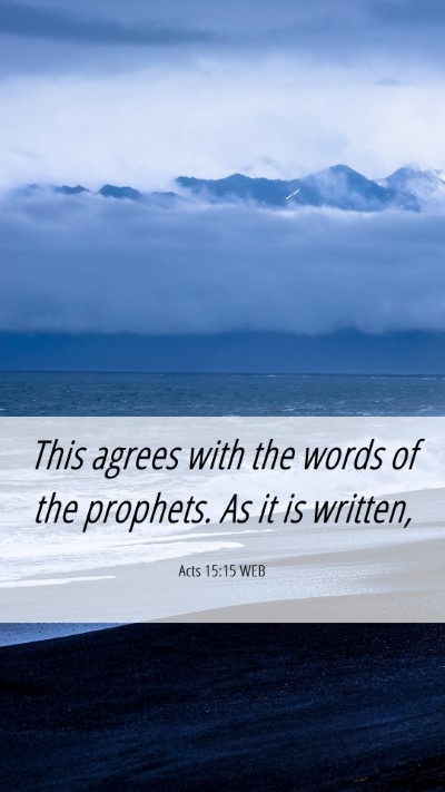 Picture 06 - Acts 15:15 WEB Mobile Phone Wallpaper - This agrees with the words of the prophets. As it - Mobile Bible Verse Wallpaper