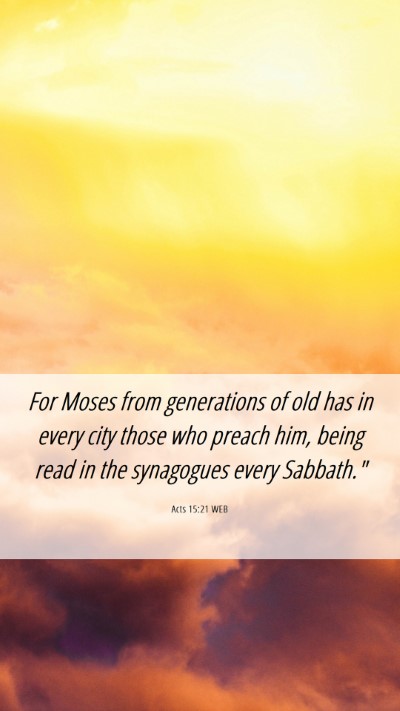 Picture 06 - Acts 15:21 WEB Mobile Phone Wallpaper - For Moses from generations of old has in every - Mobile Bible Verse Wallpaper