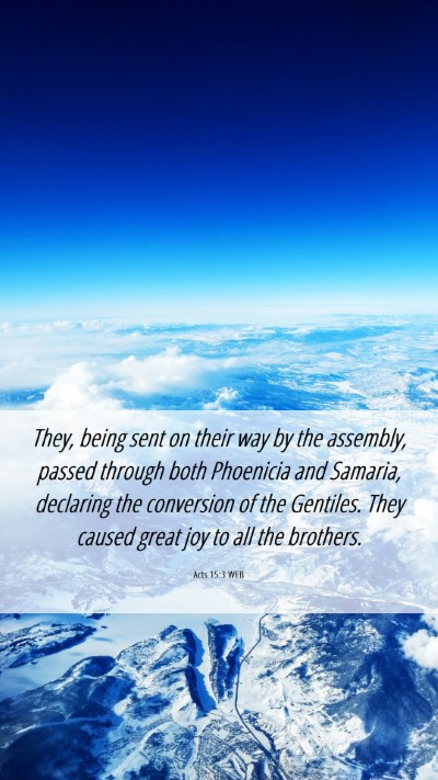 Picture 06 - Acts 15:3 WEB Mobile Phone Wallpaper - They, being sent on their way by the assembly, - Mobile Bible Verse Wallpaper