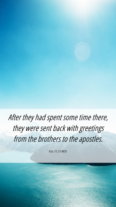 Picture 06 - Acts 15:33 WEB Mobile Phone Wallpaper - After they had spent some time there, they were - Mobile Bible Verse Wallpaper