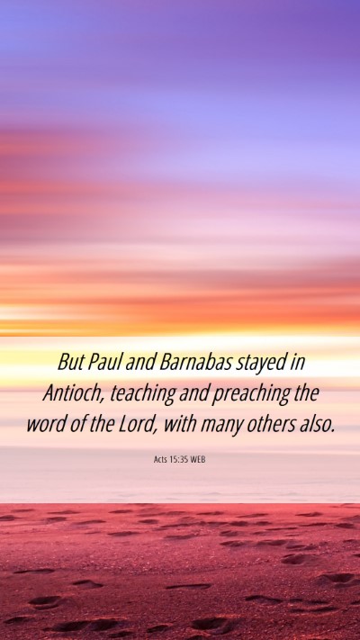Picture 06 - Acts 15:35 WEB Mobile Phone Wallpaper - But Paul and Barnabas stayed in Antioch, teaching - Mobile Bible Verse Wallpaper