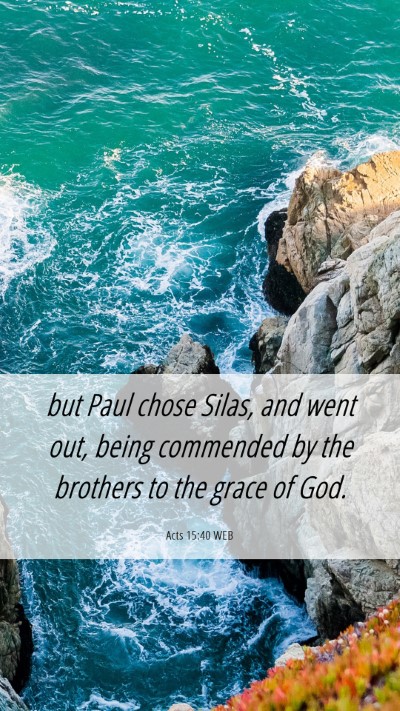 Picture 06 - Acts 15:40 WEB Mobile Phone Wallpaper - but Paul chose Silas, and went out, being - Mobile Bible Verse Wallpaper