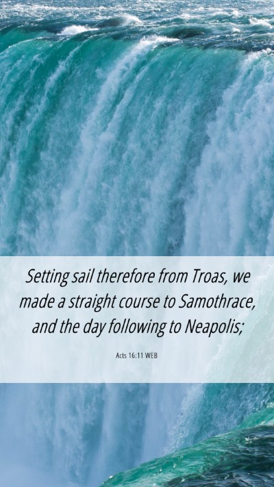 Picture 06 - Acts 16:11 WEB Mobile Phone Wallpaper - Setting sail therefore from Troas, we made a - Mobile Bible Verse Wallpaper