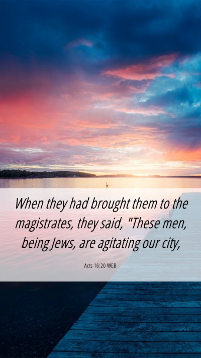 Picture 06 - Acts 16:20 WEB Mobile Phone Wallpaper - When they had brought them to the magistrates, - Mobile Bible Verse Wallpaper