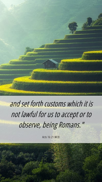 Picture 06 - Acts 16:21 WEB Mobile Phone Wallpaper - and set forth customs which it is not lawful for - Mobile Bible Verse Wallpaper