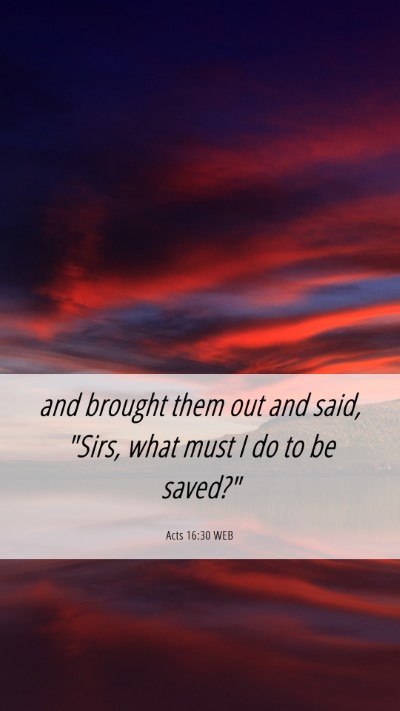 Picture 06 - Acts 16:30 WEB Mobile Phone Wallpaper - and brought them out and said, 