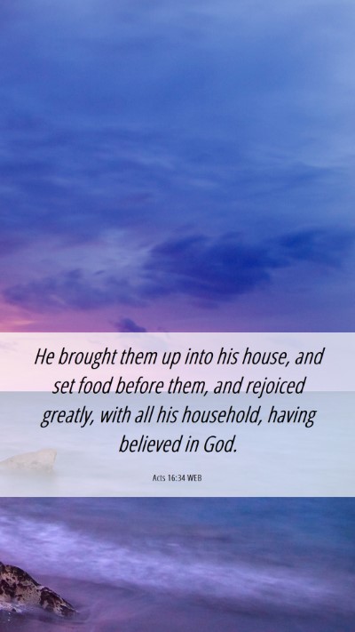 Picture 06 - Acts 16:34 WEB Mobile Phone Wallpaper - He brought them up into his house, and set food - Mobile Bible Verse Wallpaper