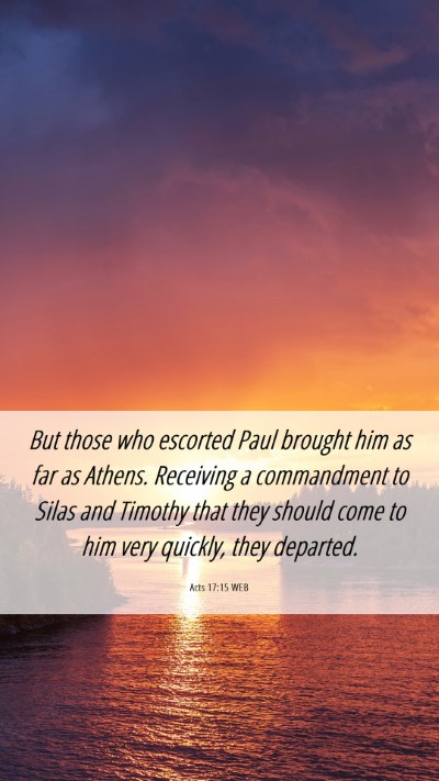 Picture 06 - Acts 17:15 WEB Mobile Phone Wallpaper - But those who escorted Paul brought him as far as - Mobile Bible Verse Wallpaper