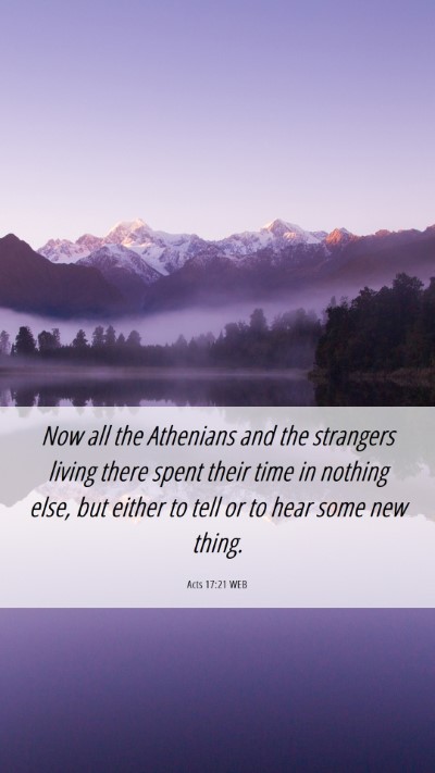 Picture 06 - Acts 17:21 WEB Mobile Phone Wallpaper - Now all the Athenians and the strangers living - Mobile Bible Verse Wallpaper