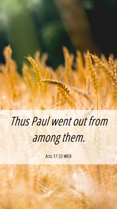 Picture 06 - Acts 17:33 WEB Mobile Phone Wallpaper - Thus Paul went out from among - Mobile Bible Verse Wallpaper