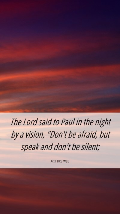 Picture 06 - Acts 18:9 WEB Mobile Phone Wallpaper - The Lord said to Paul in the night by a vision, - Mobile Bible Verse Wallpaper