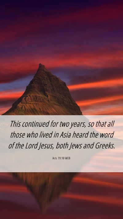 Picture 06 - Acts 19:10 WEB Mobile Phone Wallpaper - This continued for two years, so that all those - Mobile Bible Verse Wallpaper