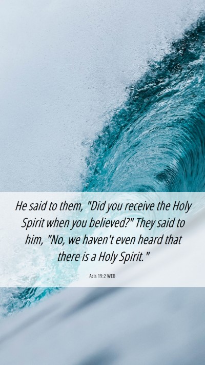 Picture 06 - Acts 19:2 WEB Mobile Phone Wallpaper - He said to them, 