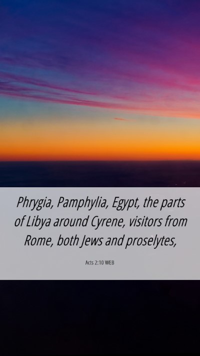 Picture 06 - Acts 2:10 WEB Mobile Phone Wallpaper - Phrygia, Pamphylia, Egypt, the parts of Libya - Mobile Bible Verse Wallpaper