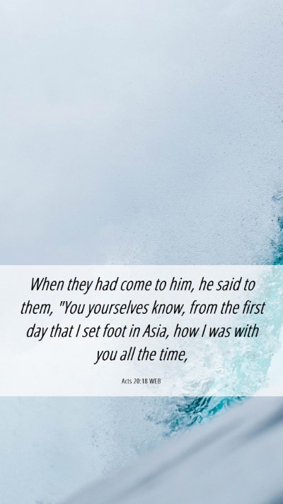 Picture 06 - Acts 20:18 WEB Mobile Phone Wallpaper - When they had come to him, he said to them, 