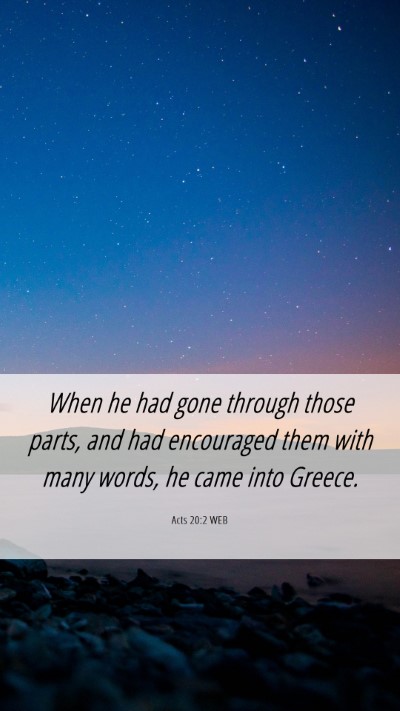 Picture 06 - Acts 20:2 WEB Mobile Phone Wallpaper - When he had gone through those parts, and had - Mobile Bible Verse Wallpaper