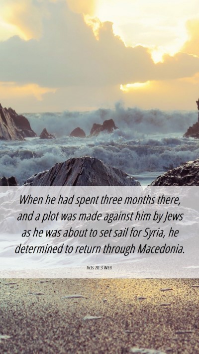 Picture 06 - Acts 20:3 WEB Mobile Phone Wallpaper - When he had spent three months there, and a plot - Mobile Bible Verse Wallpaper