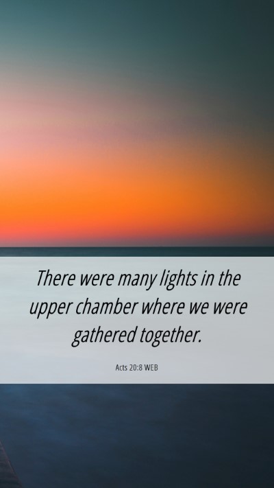 Picture 06 - Acts 20:8 WEB Mobile Phone Wallpaper - There were many lights in the upper chamber where - Mobile Bible Verse Wallpaper
