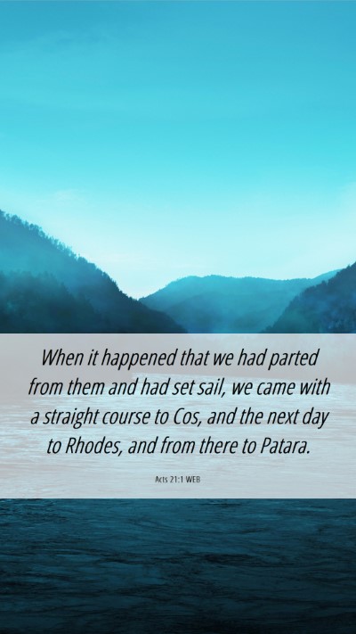 Picture 06 - Acts 21:1 WEB Mobile Phone Wallpaper - When it happened that we had parted from them and - Mobile Bible Verse Wallpaper