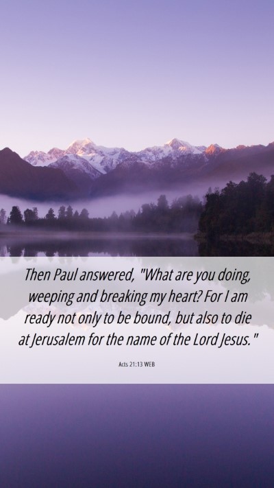 Picture 06 - Acts 21:13 WEB Mobile Phone Wallpaper - Then Paul answered, 