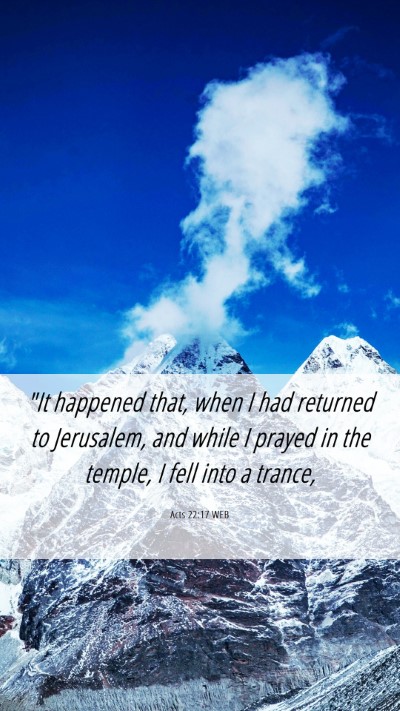 Picture 06 - Acts 22:17 WEB Mobile Phone Wallpaper - 