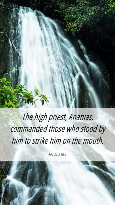 Picture 06 - Acts 23:2 WEB Mobile Phone Wallpaper - The high priest, Ananias, commanded those who - Mobile Bible Verse Wallpaper