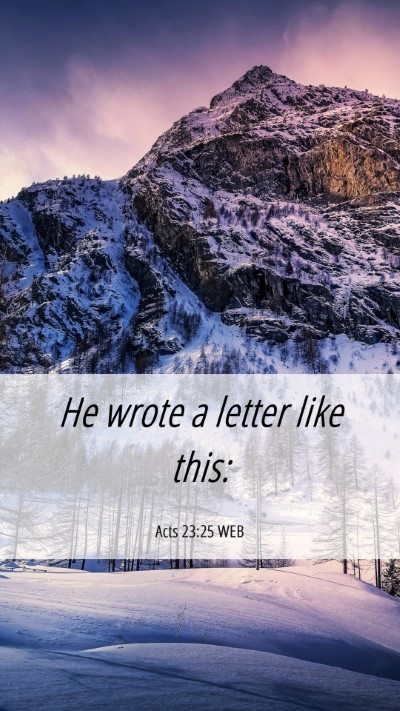 Picture 06 - Acts 23:25 WEB Mobile Phone Wallpaper - He wrote a letter like - Mobile Bible Verse Wallpaper