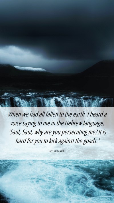 Picture 06 - Acts 26:14 WEB Mobile Phone Wallpaper - When we had all fallen to the earth, I heard a - Mobile Bible Verse Wallpaper
