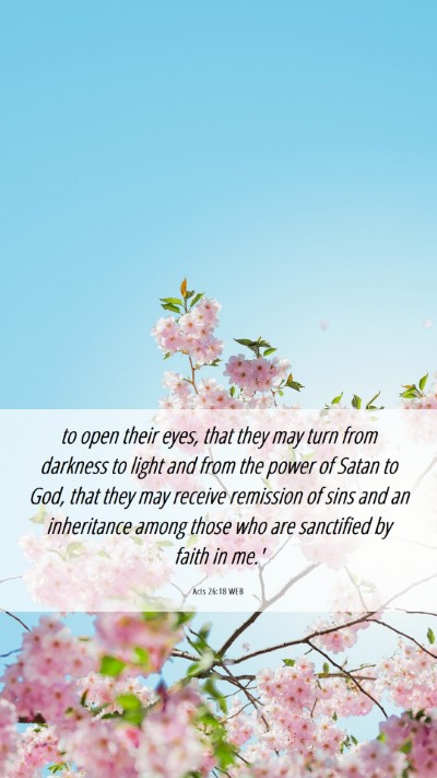 Picture 06 - Acts 26:18 WEB Mobile Phone Wallpaper - to open their eyes, that they may turn from - Mobile Bible Verse Wallpaper