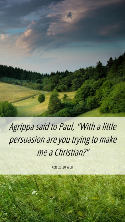 Picture 06 - Acts 26:28 WEB Mobile Phone Wallpaper - Agrippa said to Paul, 