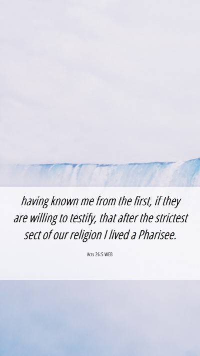 Picture 06 - Acts 26:5 WEB Mobile Phone Wallpaper - having known me from the first, if they are - Mobile Bible Verse Wallpaper