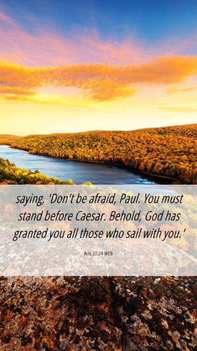 Picture 06 - Acts 27:24 WEB Mobile Phone Wallpaper - saying, 'Don't be afraid, Paul. You must stand - Mobile Bible Verse Wallpaper