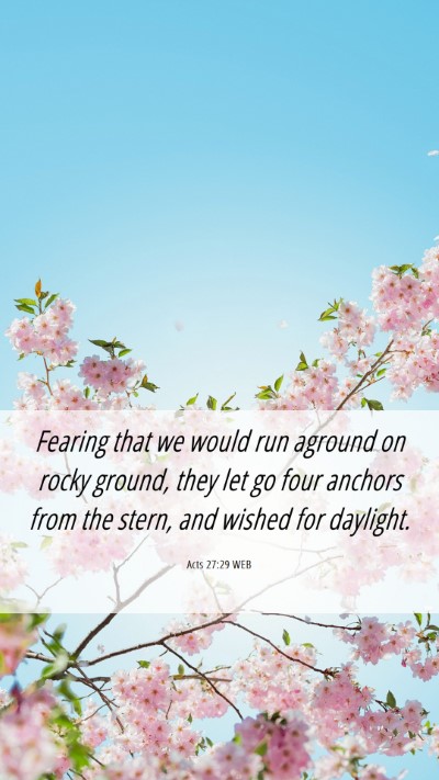 Picture 06 - Acts 27:29 WEB Mobile Phone Wallpaper - Fearing that we would run aground on rocky - Mobile Bible Verse Wallpaper