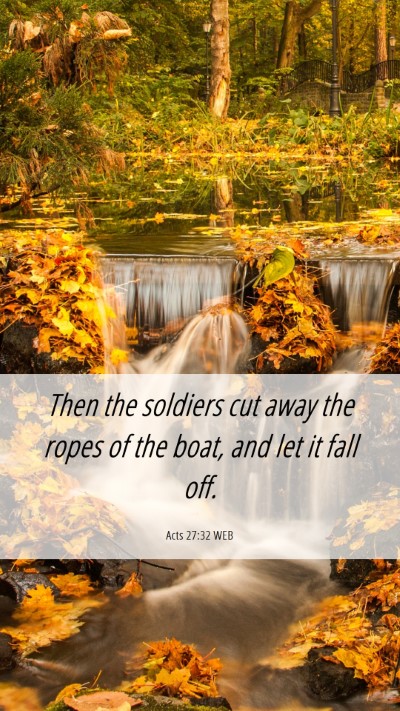 Picture 06 - Acts 27:32 WEB Mobile Phone Wallpaper - Then the soldiers cut away the ropes of the boat, - Mobile Bible Verse Wallpaper