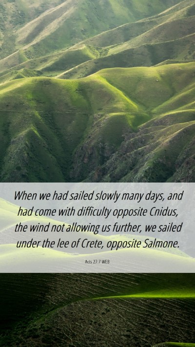 Picture 06 - Acts 27:7 WEB Mobile Phone Wallpaper - When we had sailed slowly many days, and had come - Mobile Bible Verse Wallpaper