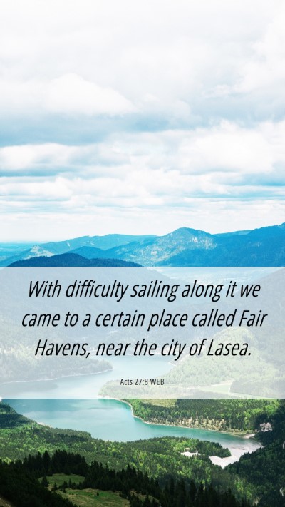 Picture 06 - Acts 27:8 WEB Mobile Phone Wallpaper - With difficulty sailing along it we came to a - Mobile Bible Verse Wallpaper