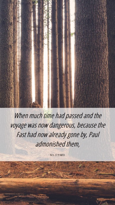 Picture 06 - Acts 27:9 WEB Mobile Phone Wallpaper - When much time had passed and the voyage was now - Mobile Bible Verse Wallpaper