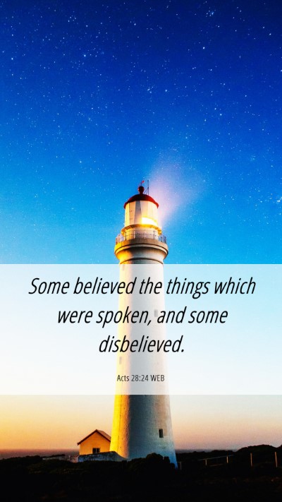 Picture 06 - Acts 28:24 WEB Mobile Phone Wallpaper - Some believed the things which were spoken, and - Mobile Bible Verse Wallpaper