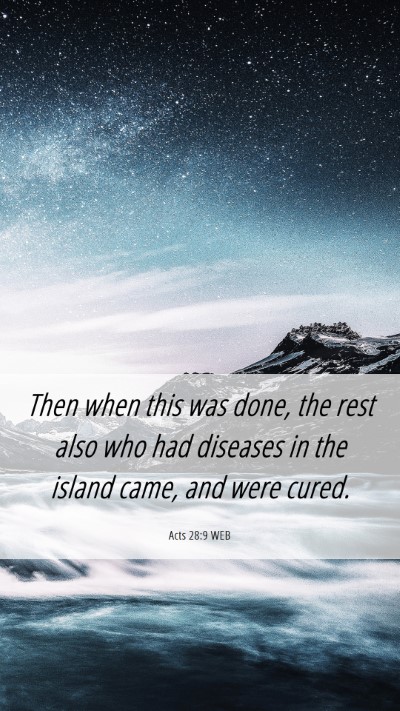 Picture 06 - Acts 28:9 WEB Mobile Phone Wallpaper - Then when this was done, the rest also who had - Mobile Bible Verse Wallpaper