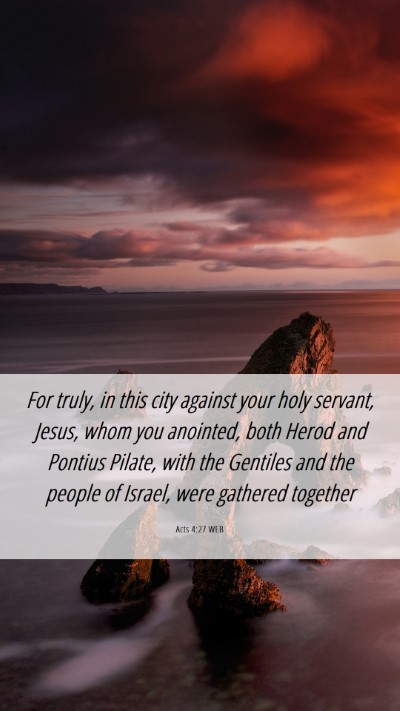 Picture 06 - Acts 4:27 WEB Mobile Phone Wallpaper - For truly, in this city against your holy - Mobile Bible Verse Wallpaper