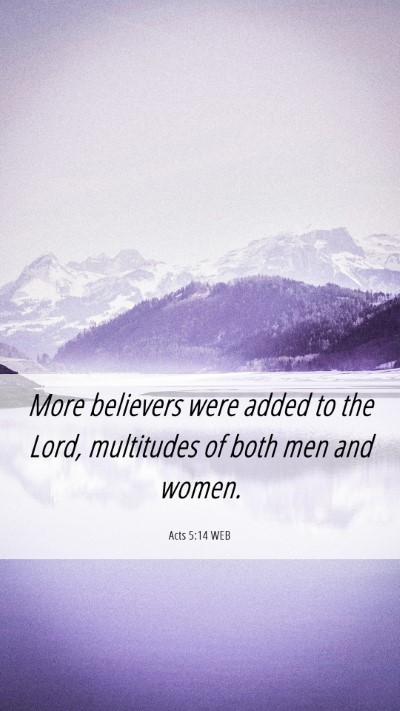Picture 06 - Acts 5:14 WEB Mobile Phone Wallpaper - More believers were added to the Lord, multitudes - Mobile Bible Verse Wallpaper