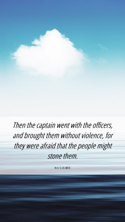 Picture 06 - Acts 5:26 WEB Mobile Phone Wallpaper - Then the captain went with the officers, and - Mobile Bible Verse Wallpaper