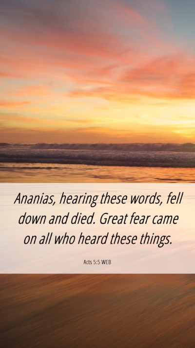Picture 06 - Acts 5:5 WEB Mobile Phone Wallpaper - Ananias, hearing these words, fell down and died. - Mobile Bible Verse Wallpaper
