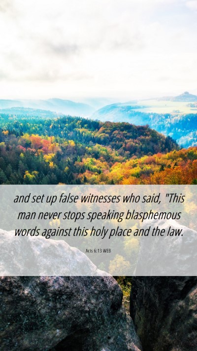 Picture 06 - Acts 6:13 WEB Mobile Phone Wallpaper - and set up false witnesses who said, 