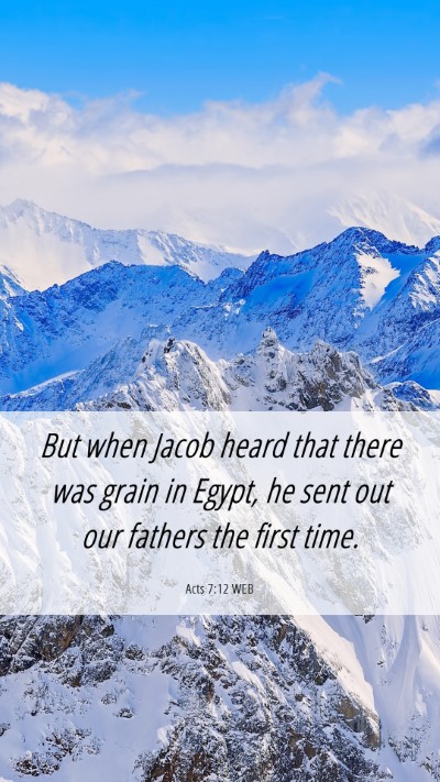 Picture 06 - Acts 7:12 WEB Mobile Phone Wallpaper - But when Jacob heard that there was grain in - Mobile Bible Verse Wallpaper